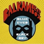 Balkan Beat Box - Blue Eyed Black Boy
