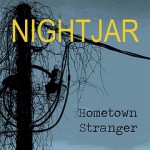 Album Review: Nightjar, "Hometown Stranger"